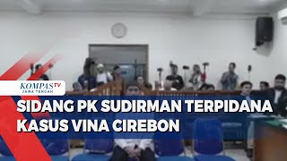 Sidang PK Sudirman Terpidana Kasus Vina Cirebon [upl. by Veneaux]