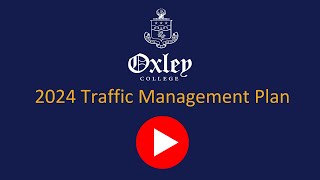 2024 Oxley College Traffic Management Plan [upl. by Enymzaj237]