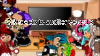 Crk reacts to auditor vs lord x [upl. by Asereht849]