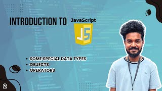 Introduction to Javascript  Special data types Objects amp Operators [upl. by Gabey399]