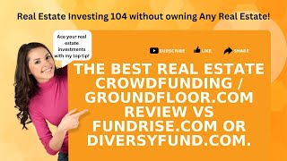 The Best Real Estate Crowdfunding  GroundFloorcom Review VS FundRisecom or Diversyfundcom [upl. by Morissa]