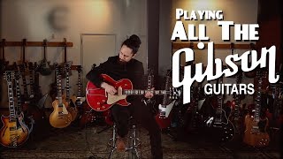 Playing ALL THE Gibson Guitars [upl. by Johns714]