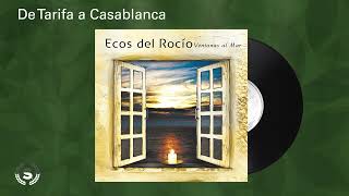 Ecos del Rocío  De Tarifa a Casablanca Audio Oficial [upl. by Melisa]