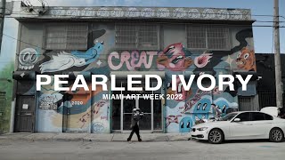 Pearled Ivory Miami Art Week Recap 2022 [upl. by Suirada623]