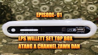 LPS WILLETT SET TOP BOX ATANGA CHANNEL AUTO SCAN DAN  Eps01 [upl. by Wollis]