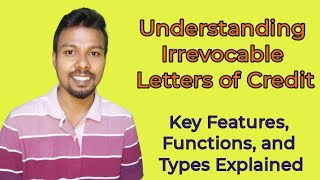 Irrevocable Letters of Credit Key Features Functions and Types Explained [upl. by Hendrix884]