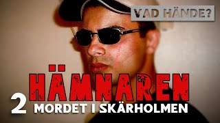 Hämnaren 2 Mordet i Skärholmen Vad hände [upl. by Tirrell116]