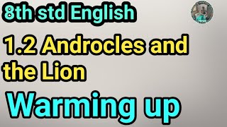 12 Androcles and the lion warming up  8th std English [upl. by Adil]