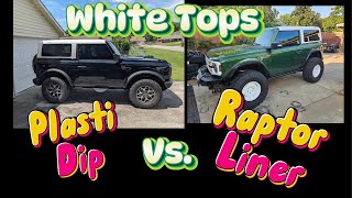 So You Want a White Bronco TopPlastiDip vs Raptor Liner [upl. by Tertius261]