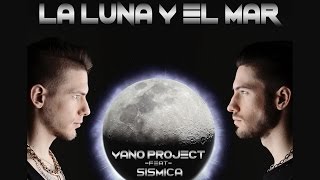 Yano Project amp Sismica  La Luna Y El Mar Spanish Version Official Lyrics Video [upl. by Hulen173]