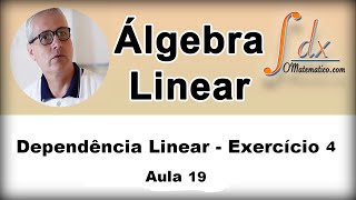 Grings  Álgebra Linear  Dependência Linear  Ex 4  Aula 19 [upl. by Hugo]