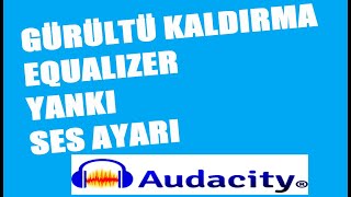 SES KAYIT VE DÜZENLEME  AUDACITY [upl. by Osrock]