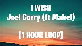 I WISH  Joel Cory 1 HOUR LOOP [upl. by Gnuy135]