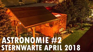 Astronomie 2  Sternwarte April 2018 [upl. by Anitsrihc813]