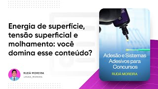 Você domina energia de superfície tensão superficial e molhamento  Prof Rudá Moreira [upl. by Emoreg]