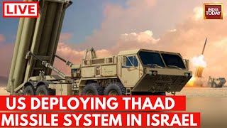 Israel Vs Iran War Live Updates THAAD deployment in Israel What defence system deployed by US [upl. by Doug]