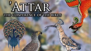 Attars quotConference of the Birdsquot  The Greatest Sufi Masterpiece [upl. by Ethelyn]