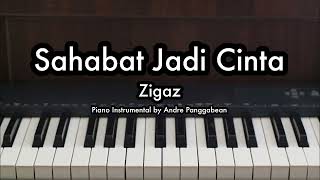 Sahabat Jadi Cinta  Zigaz  Piano Karaoke by Andre Panggabean [upl. by Germaine507]