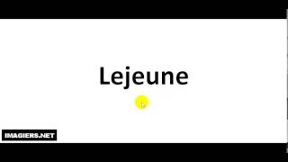 How to pronounce Lejeune [upl. by Mckenna]