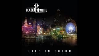 Black amp White  Life In Color 2010 Full Album [upl. by Yrellam528]