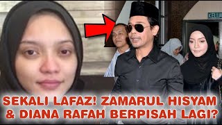 PANAS Baru Sebentar Tadi Zamarul Hisyam lafazkan cerai talak satu Diana Rafah sahkan perkara ini😭 [upl. by Ayres497]