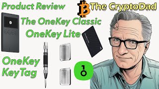 OneKey Product Review Best Crypto Products for Simplicity and Security Classic Lite and Keytag [upl. by Lav558]