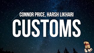 Connor Price amp Harsh Likhari  Customs Lyrics [upl. by Adin]