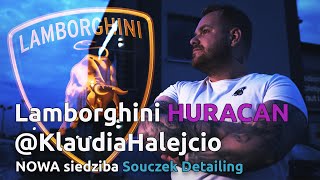 Lamborghini HURACAN Klaudii Halejcio Nowa siedziba Souczek Detailing [upl. by Endora]