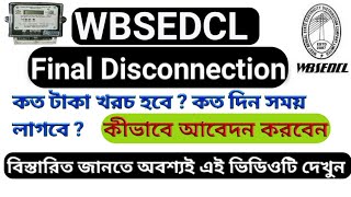 How to apply Final Disconnection in WBSEDCL Full procedure PaymentDocument [upl. by Niwred]