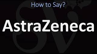 How to Pronounce AstraZeneca CORRECTLY [upl. by Hurff741]