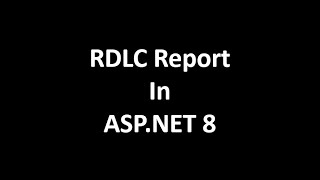 ASPNET RDLC Report how to design and use it in NET [upl. by Ume891]