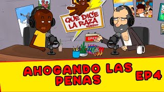 AHOGANDO las penas Episodio 4 ¿Qué dice la raza manito [upl. by Gery154]