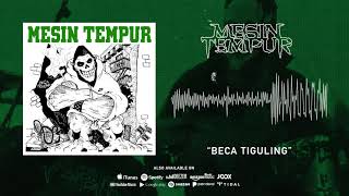 Mesin Tempur  Beca Tiguling Official Audio [upl. by Enomrej]