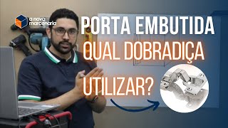 Qual DOBRADIÇA você DEVE UTILIZAR para PORTA EMBUTIDA  Móveis Planejados [upl. by Dulce]