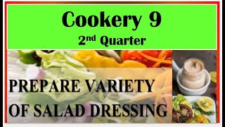 TLE COOKERY 9 QTR 2 LESSON 17 PREPARE VARIETY OF SALAD DRESSINGS [upl. by Woothen904]