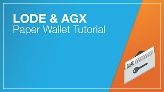 LODEAGX Paper Wallet Tutorial [upl. by Aiekat733]