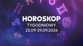 Tygodniowy horoskop dla wszystkich znaków zodiaku 2329 września 2024 [upl. by Enylrac251]