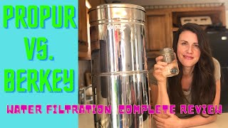 Propur vs Berkey Water Filtration complete Review What’s best for Emergency Water Filtration [upl. by Ymassej896]