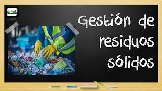 Gestión de RESIDUOS SÓLIDOS 🗑 [upl. by Aicetel]