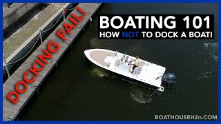 Boating 101 Docking Fail How NOT to Dock a Boat and Why [upl. by Ramad846]