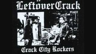 Leftöver Crack  Crack City Rockers w full piano intro [upl. by Yvi434]