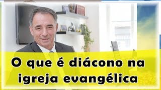 O que é diácono na igreja evangélica  Qual a função do diácono na igreja evangélica [upl. by Aalst875]