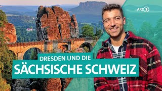 Sächsische Schweiz  Vom Elbsandsteingebirge bis Dresden  Wunderschön  ARD Reisen [upl. by Notffilc]