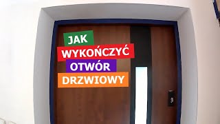 Jak wykończyć drzwi wejściowe zewnętrzne [upl. by Beedon]