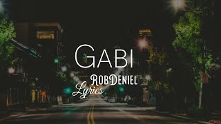 Gabi  Rob Deniel Lyrics  Life of Music PH [upl. by Fremont156]