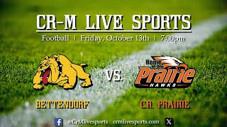 HS FOOTBALL Bettendorf at CR Prairie 101323 [upl. by Wheeler]