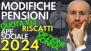 Modifiche alle PENSIONI contenute nella Legge di Bilancio 2024 [upl. by Kremer]