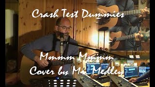 Crash Test Dummies  Mmmm cover by Mr Medley [upl. by Saoj703]