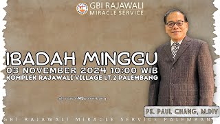 Ibadah 1 GBI Rajawali MS Palembang  03 November 2024  Ps Paul Chang MDiv [upl. by Asyle]