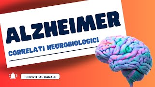 Alzheimer  correlati neurobiologici Prima parte [upl. by Aindrea]